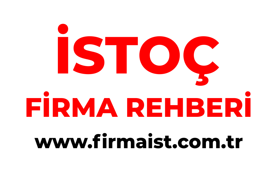 İstoç Firma Rehberi | İstoç Firmaları Burada | www.firmaist.com.tr