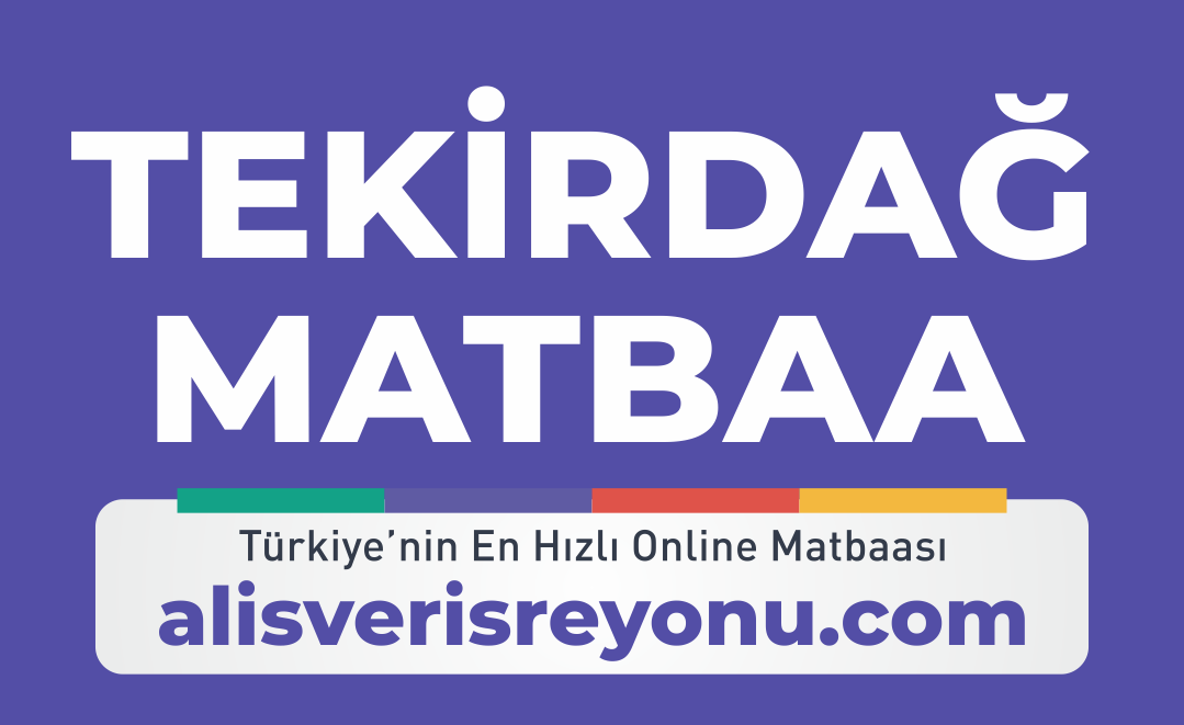 Tekirdağ Matbaa | Online Sipariş | 0546 567 32 94